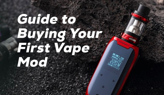 Guide to Buying Your First Vape Mod