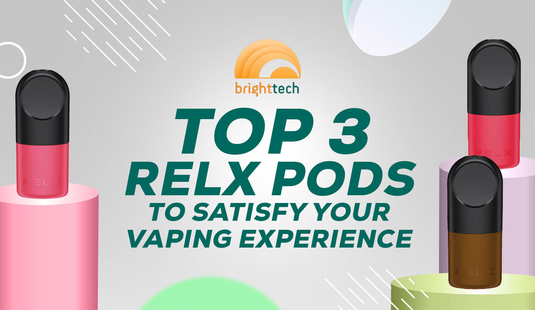 Top 3 RELX Pods To Satisfy Your Vaping Experience